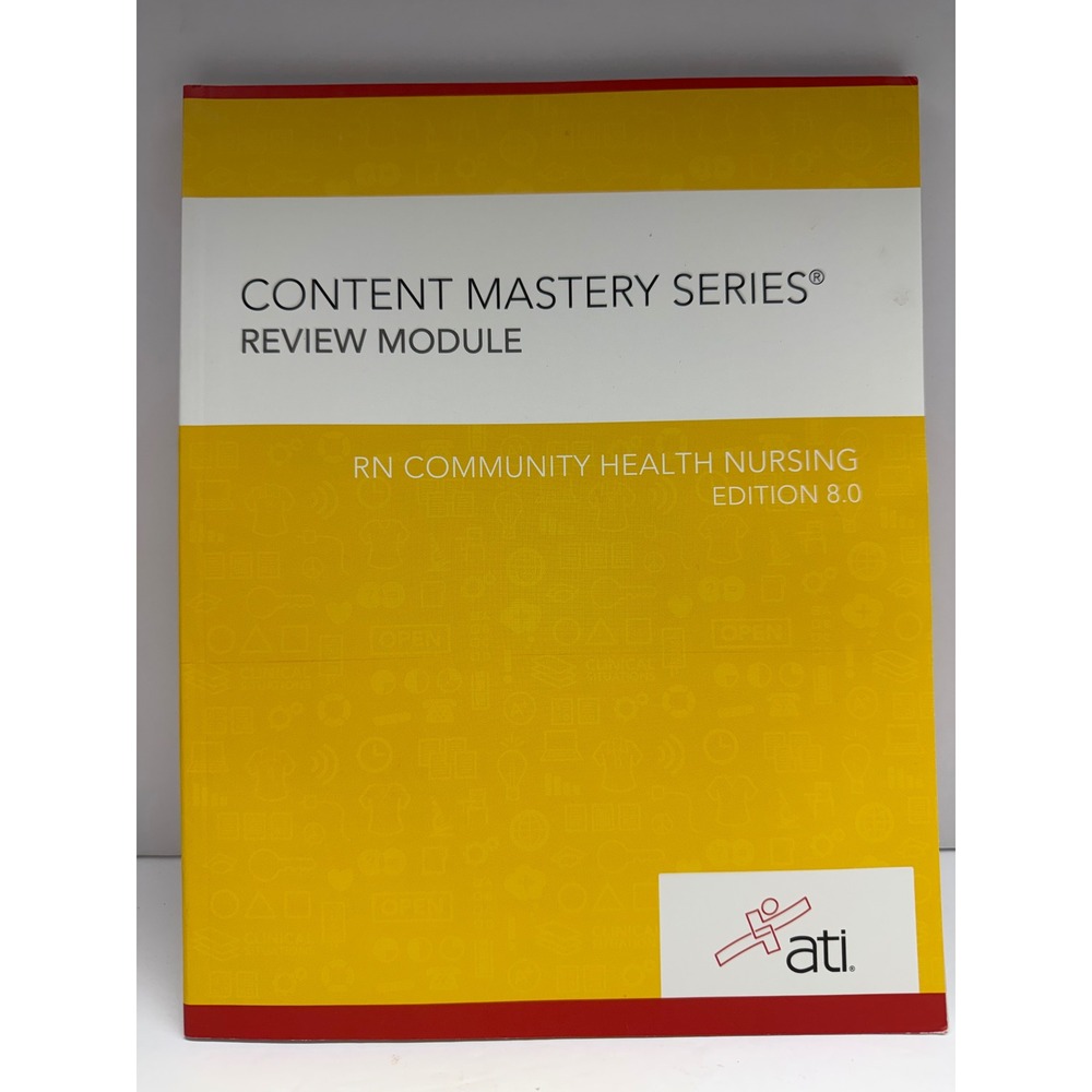 ATI RN Community Health Nursing Edition 8.0 Content Mastery Series Review Module